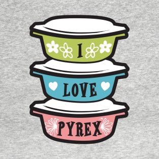 I Love Pyrex vintage kitchen bakeware T-Shirt